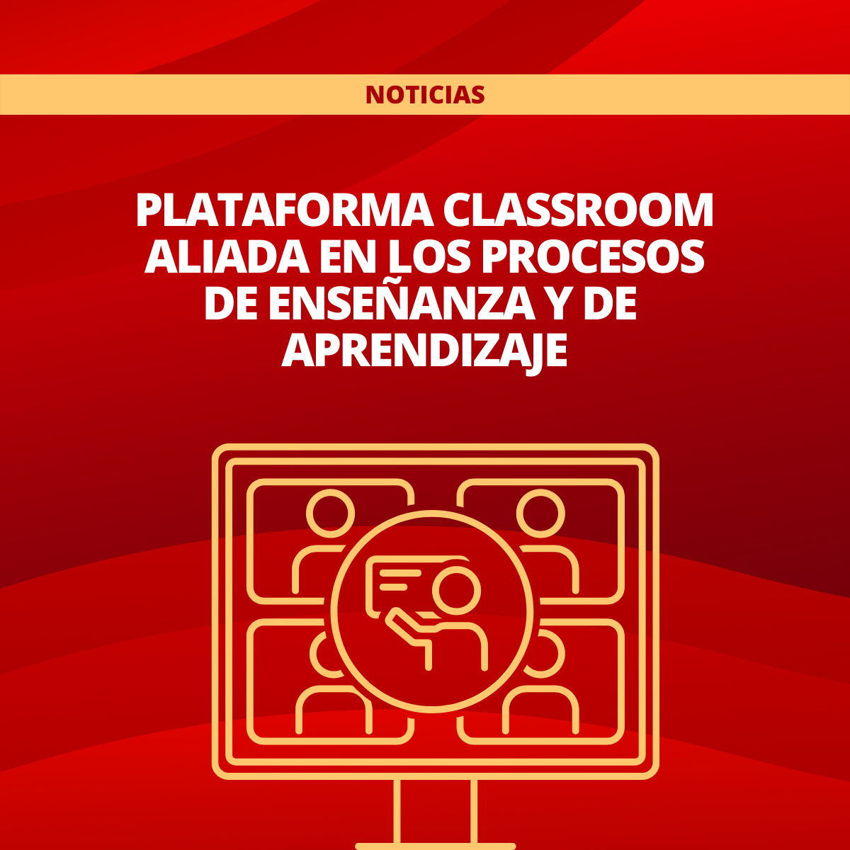 PLATAFORMA CLASSROOM ALIADA EN LOS PROCESOS DE ENSEÑANZA Y DE APRENDIZAJE